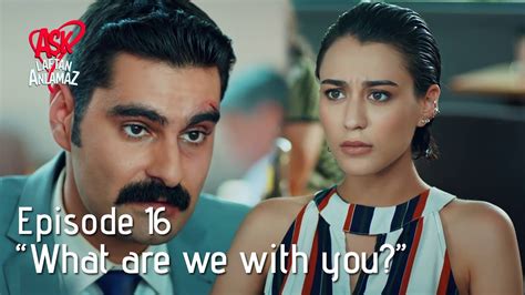 What Are We With You Pyaar Lafzon Mein Kahan Episode 16 Youtube
