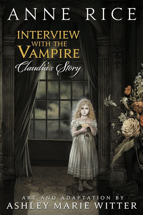 interview with the vampire claudia s story anne rice illustrated by ashley marie witter