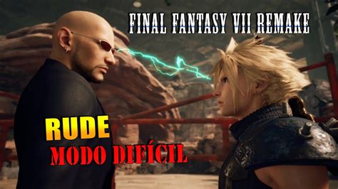 Final Fantasy Vii Remake Rude Modo DifÍcil Youtube