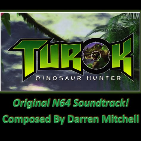 Turok The Dinosaur Hunter Original N64 Soundtrack Darren Mitchell