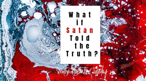 What If Satan Told The Truth The Pastors Workshop