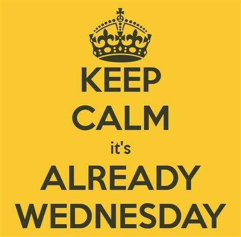 Wednesday Wednesday Motivation Keep Calm Wednesday