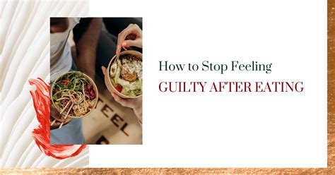 Why Do I Feel Guilty After Eating 4 Tools To Stop The Food Guilt