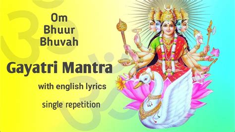 Gayatri Mantra With Lyrics In English Single Repetition Om Bhuur