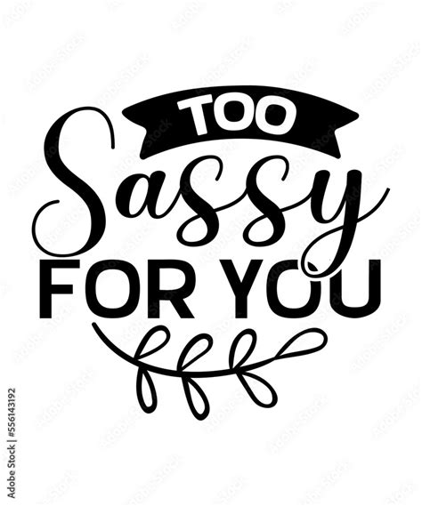 Sassy Svg Bundle Sassy Quotes Sassy Sayings Sassy Svg Sarcastic Svg Bundlesassy Svg Bundle