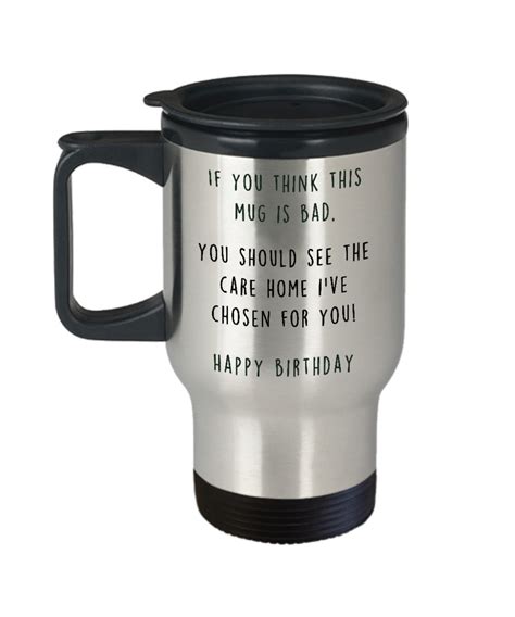 Funny Birthday Mug T If You Think This Mug Is Bad You Etsy