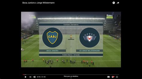 Boca Juniors X Jorge Wilstermann Youtube