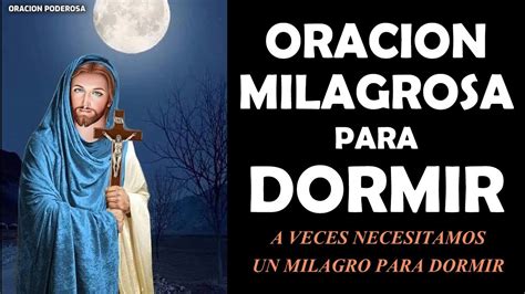 A Veces Necesitamos De Un Milagro Para Poder Dormir Oraci N Milagrosa