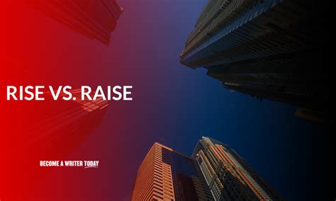 Rise Vs Raise What S The Difference
