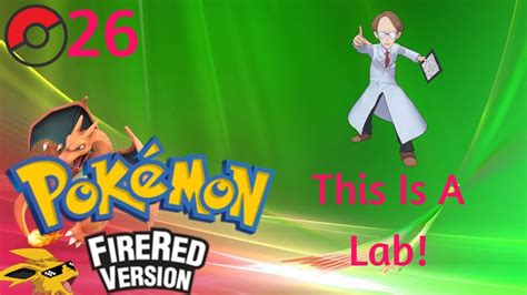 This Is A Lab Pokemon Fire Red 26 Youtube