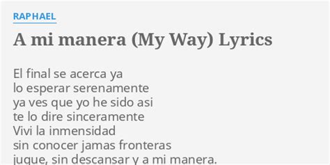 A Mi Manera My Way Lyrics By Raphael El Final Se Acerca