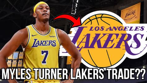 Los Angeles Lakers Targeting Myles Turner In A Trade Should The