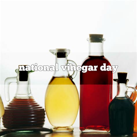 December 31st Is National Vinegar Day Foodimentary National Food