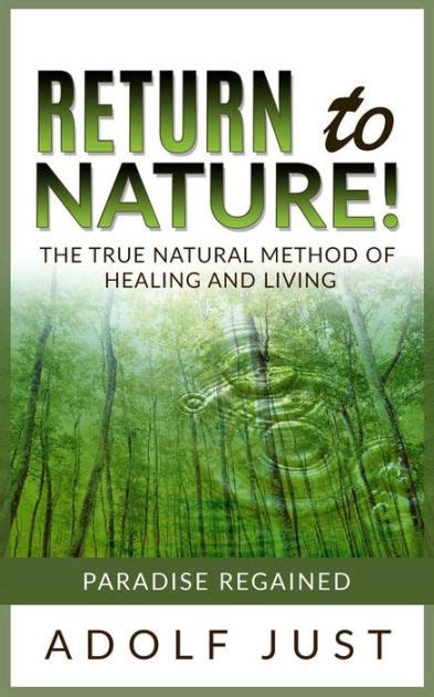Return To Nature The True Natural Method Of Healing And Living By