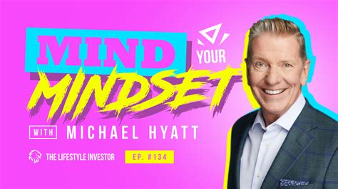 Mind Your Mindset With Michael Hyatt