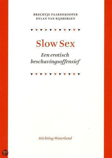 Slow Sex Brechtje Paardekooper 9789078731030 Boeken Bol