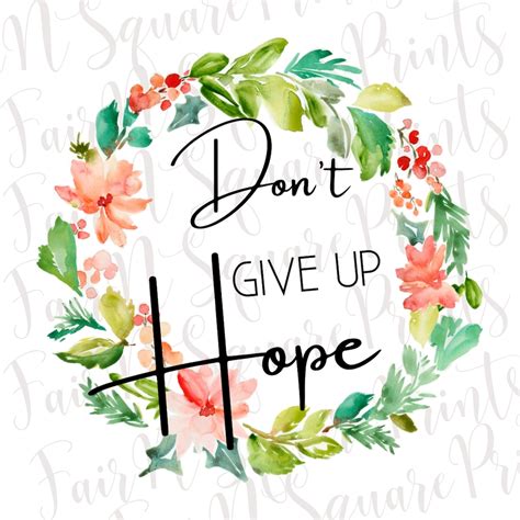 Dont Give Up Hope Png File For Sublimationuplifting Quote Etsy Singapore