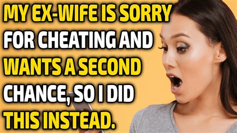 My Ex Wife Regrets Cheating And Attempting To Reconcile With Me So I Did This Relationship