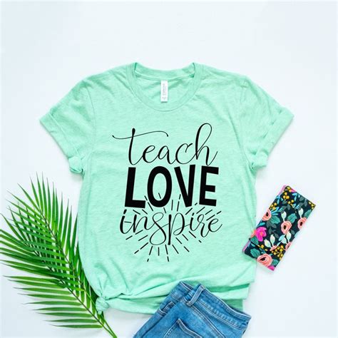 Teaching Shirt Teach Love Inspire Teacher T Inspire Etsy Teacher