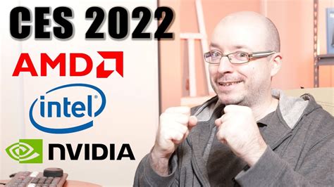 Amd Intel And Nvidia At Ces 2022 Youtube