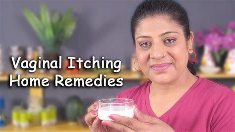 Home Remedies For Vaginal Itching By Sonia Goyal Youtube