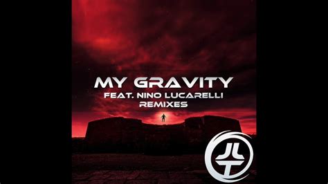 My Gravity Feat Nino Lucarelli Nico Brey Remix Josh Le Tissier