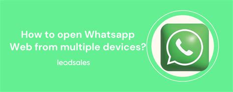 How To Open Whatsapp Web From Multiple Devices Leadsales