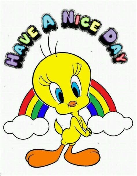 Tweety Have A Nice Day Pictures Photos And Images For Facebook