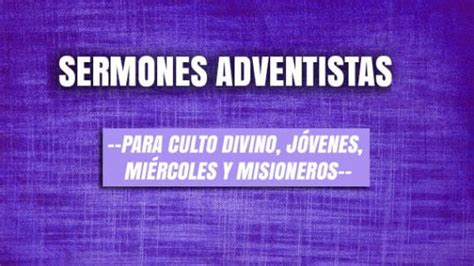 Sermones Adventistas 2020 Para Culto Divino Jóvenes Miércoles Y