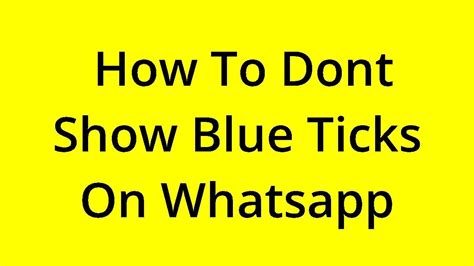 [solved] how to dont show blue ticks on whatsapp youtube