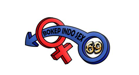Bokep Indo Sex 69 Cerita Sex Terbaru Indonesia 2019