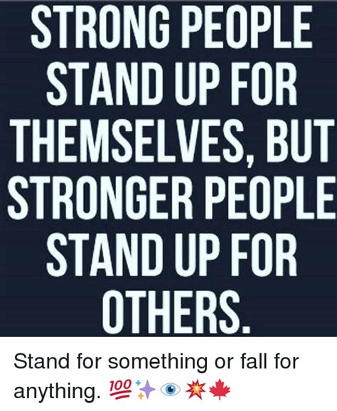 Strong People Standup For Themselves But Stronger People