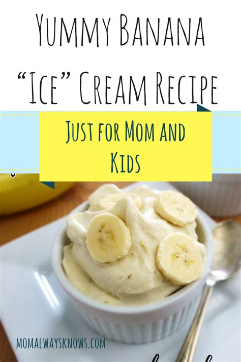 Easy Yummy Banana Ice Cream Recipe Just For Moms And Kids Very Quick