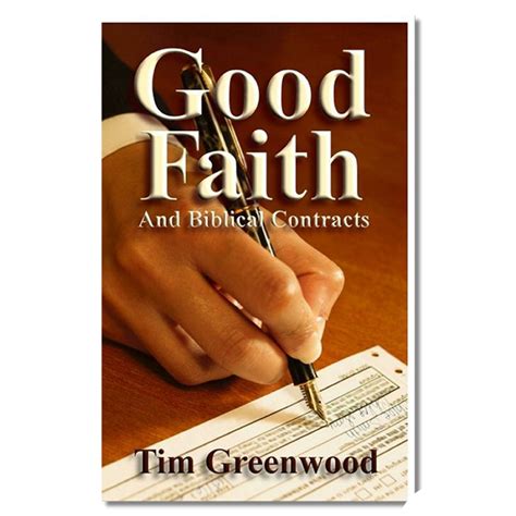 Good Faith And Biblical Contracts By Tim Greenwood Tim Greenwood