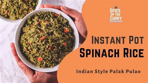 Palak Rice Instant Pot Spinach Pulao Youtube