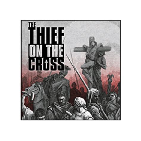 The Thief On The Cross Dvd Wvbs Store Walk In The Spirit Thief Bible