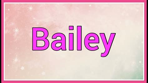 Bailey Name Origin Meaning Variations Youtube