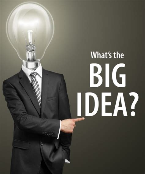 Whats The Big Idea Keeping Your Vision Front And Center The