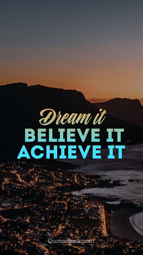 Dream It Believe It Achieve It Quotesbook