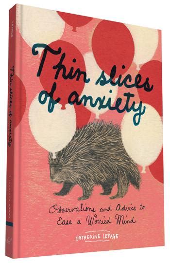 Thin Slices Of Anxiety Chronicle Books