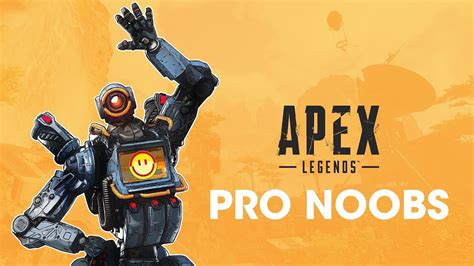 Apex Legends Pro Noobs Youtube