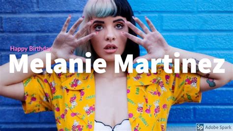 Happy Birthday Melanie Martinez Who Is Melanie Martinez Youtube