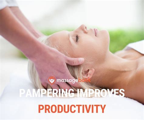 pampering improves productivity massage therapy business massage therapy professional massage