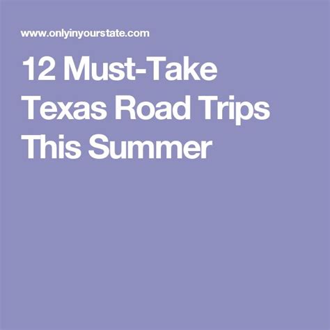 12 Of The Best Road Trips In Texas To Take Asap Texas Roadtrip Road