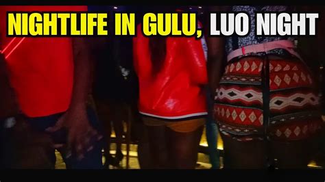 Nightlife In Gulu Uganda Luo Night Youtube