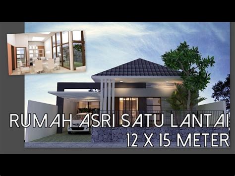 Desain rumah minimalis ukuran 5x20 via tipsdesainrumah.com. Rumah asri satu lantai 12 x 15 meter - YouTube