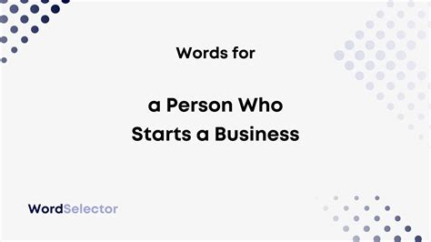 What Do You Call A Person Who Starts A Business Wordselector