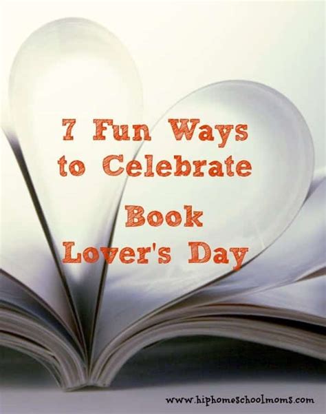 7 Fun Ways To Celebrate Book Lovers Day Hip Homeschool Moms