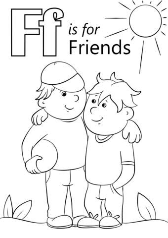 But maybe someone is bad for some people and applies to others. Letter F is for Friends coloring page from Letter F ...