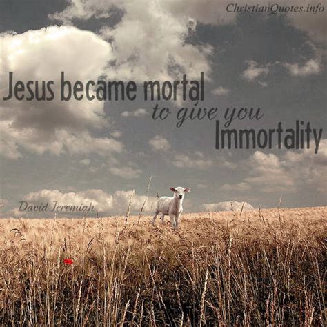 David Jeremiah Quote Immortality